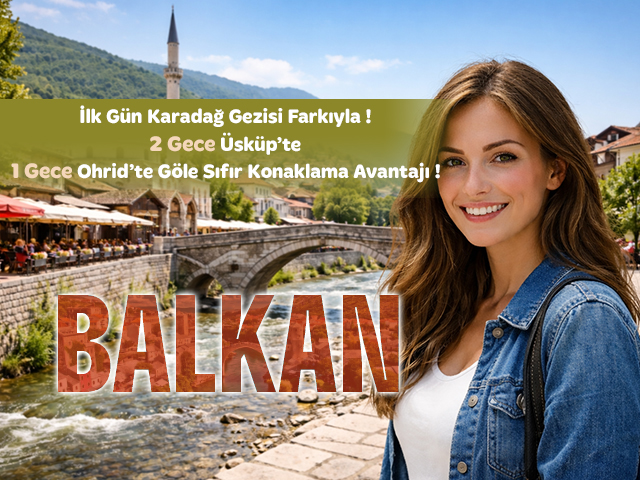 16-23 Ekim Uçaklı Balkan Turu